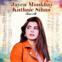 Jayen Monkhay Kuthaie Sihna