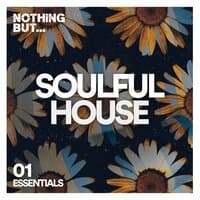 Nothing But... Soulful House Essentials, Vol. 01