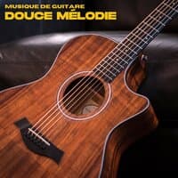 Douce Mélodie: Musique de Guitare Relaxante