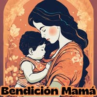 Bendición Mamá