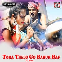 Tora Thelo Go Babur Bap Dj Remix