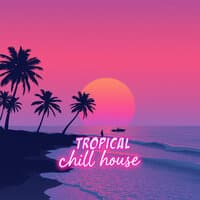 Tropical Chill House