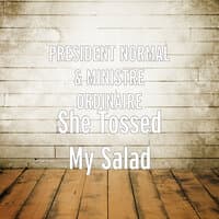 She Tossed My Salad