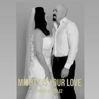 Mighty Is Your Love