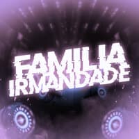 Familia Irmandade