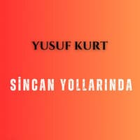 Sincan Yollarında