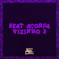 Beat Acorda Vizinho 2