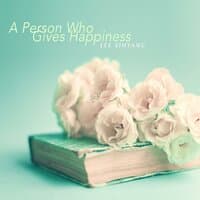 A Person Who Gives Happiness