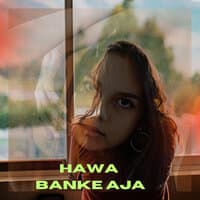 Hawa Banke Aja