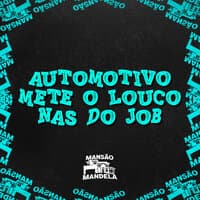 Automotivo Mete o Louco nas do Job