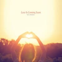 Love Is Coming Soon