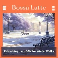 Refreshing Jazz Bgm for Winter Walks