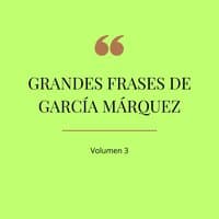 100 Frases Garcia Marquianas 3