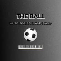 The Ball (Music for Ball and Piano)