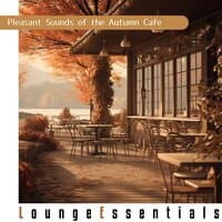 Pleasant Sounds of the Autumn Cafe