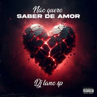 Não Quero Saber de Amor