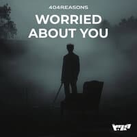 Worried About You