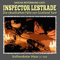 Die rätselhaften Fälle von Scotland Yard, Folge 30: Vollendeter Hass 2. Teil