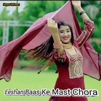 Eeshan Baas Ke Mast Chora