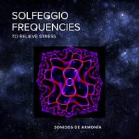 Solfeggio Frequencies To Relieve Stress