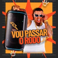 Vou Passar o Rodo