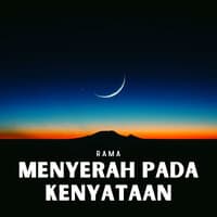 Menyerah Pada Kenyataan