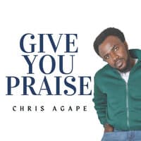 Give You Praise