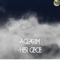 Ağlarım Her Gece