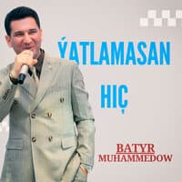 Ýatlamasan Hiç