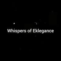 Whispers of Eklegance