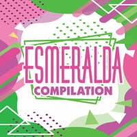 Esmeralda Compilation