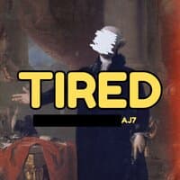 TIRED