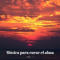 Música Para Curar El Alma, Vol. 1