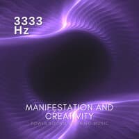 3333 Hz Manifestation and Creativity