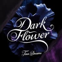 Dark Flower