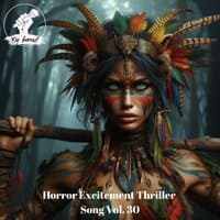 Horror Excitement Thriller Song & , Vol. 30