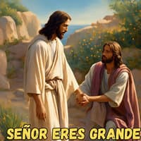 Señor Eres Grande