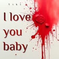 I Love You Baby