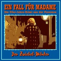 Folge 20: Der Zwiebel-Mörder (Ein 50er Jahre Krimi aus der Provence)