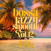 Bossa Jazzy Smooth Vol. 12