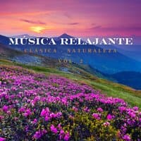 Música Relajante Clásica - Naturaleza Vol. 2