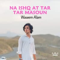 Na Ishq At Tar Tar Masoun