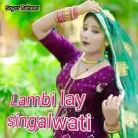 Lambi lay singalwati