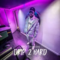 Drip 2 Hard