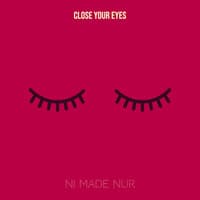 Close Your Eyes