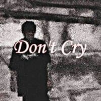 Don't Cry