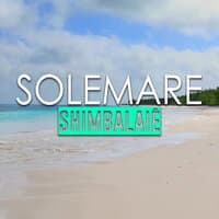 Shimbalaiê / Solemare