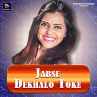 Jabse Dekhalo Toke