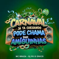 Carnaval Já Ta Chegando Pode Chama Suas Amiguinhas