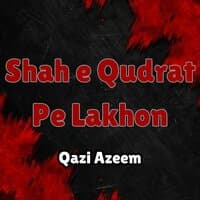 Shah e Qudrat Pe Lakhon